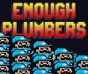 Enough Plumbers / Сантехников достаточно